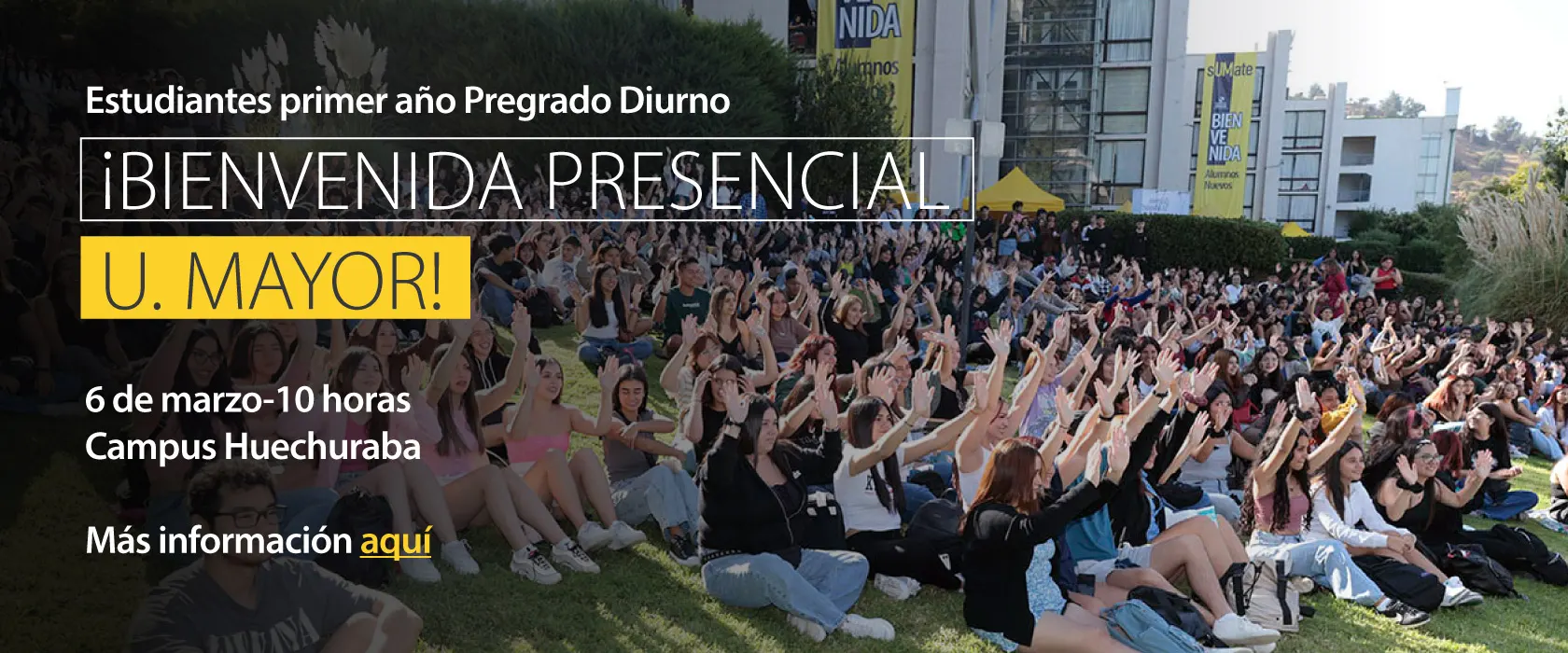 Bienvenida presencial umayor santiago, 6 de marzo, 10 horas, campus huechuraba